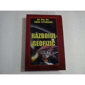 RAZBOIUL GEOFIZIC - EMIL STRAINU